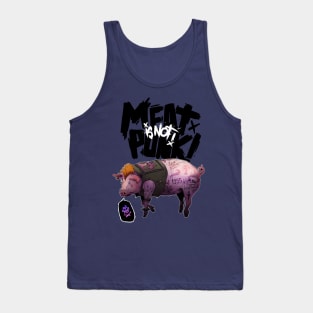 Meat is not Punk Pig Version Tank Top